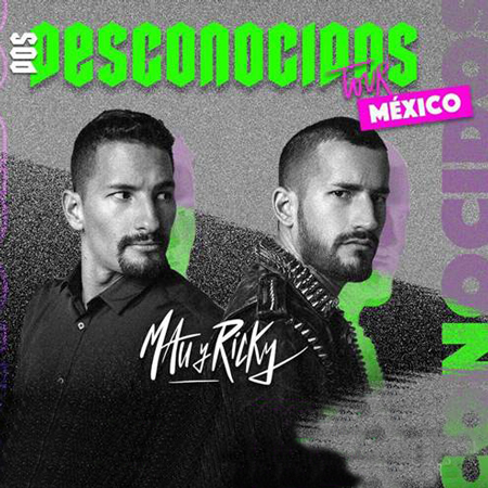 ¡Mau y Ricky iniciarán su nueva gira “Dos Desconocidos Tour” en México!