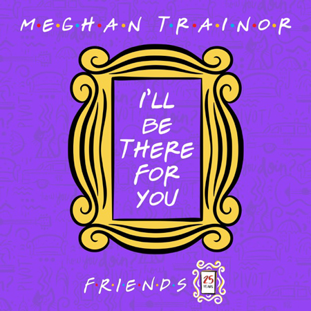 Meghan Trainor “I’ll Be There for You” (Estreno del Sencillo)