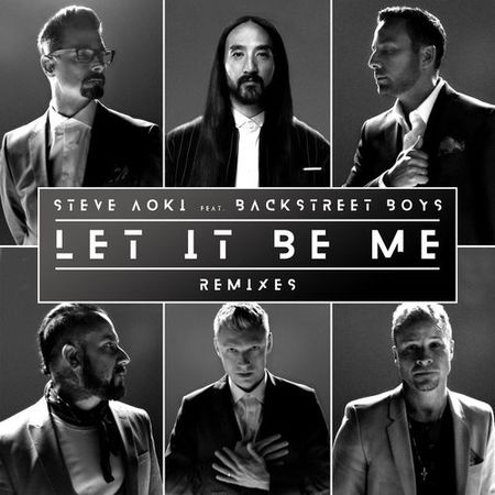 Steve Aoki “Let It Be Me” ft. Backstreet Boys (Estreno de los Remixes)