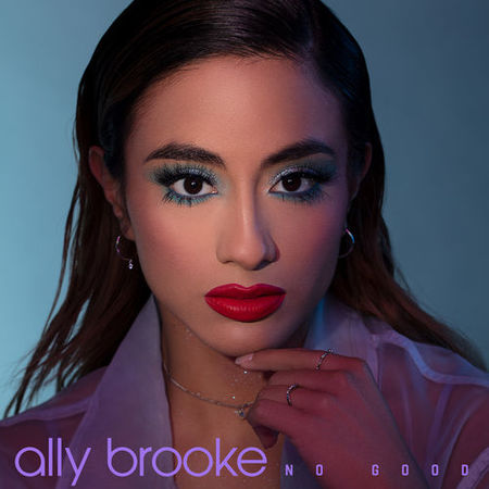 Ally Brooke “No Good” (Estreno del Video Oficial)