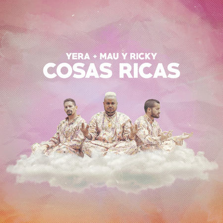 Yera & Mau y Ricky “Cosas Ricas” (Estreno del Video Oficial)