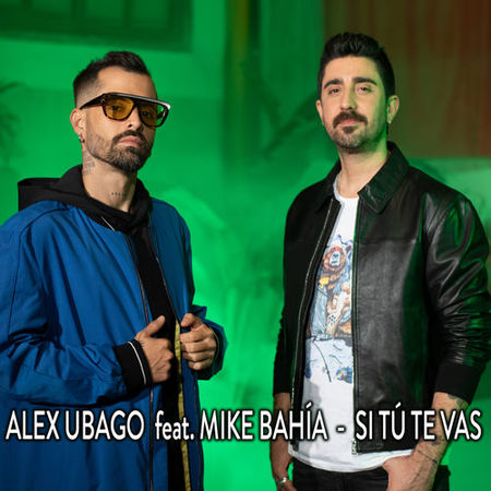 Alex Ubago “Si tú te vas” feat. Mike Bahía (Estreno del Video Oficial)