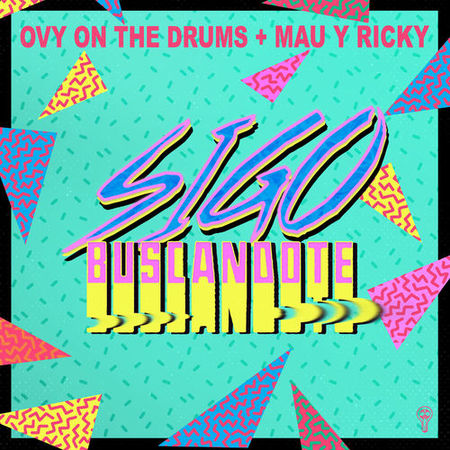 Ovy On The Drums + Mau y Ricky “Sigo Buscándote” (Estreno del Video)