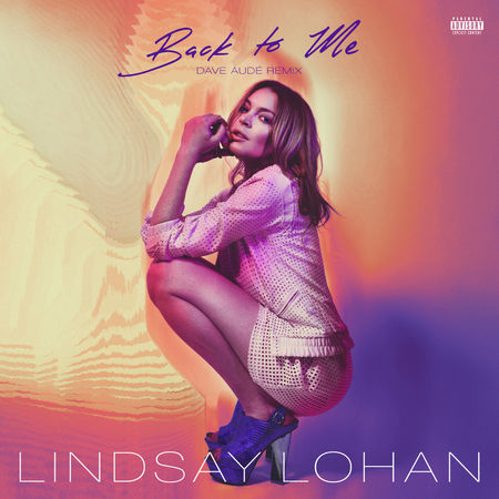 Lindsay Lohan “Back To Me” (Estreno del Remix de Dave Audé)