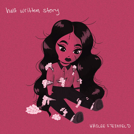 Hailee Steinfeld “Half Written Story” – ¡El EP ya se estrenó!