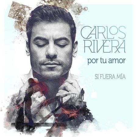 Carlos Rivera “Por Tu Amor (Si Fuera Mía)” (Estreno del Video)