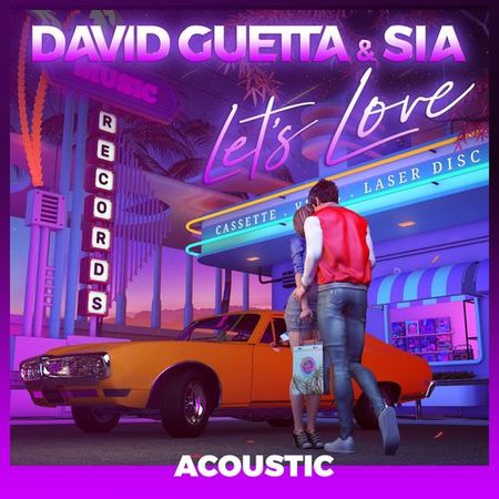 David Guetta & Sia “Let’s Love” (Estreno de la Versión Acústica)
