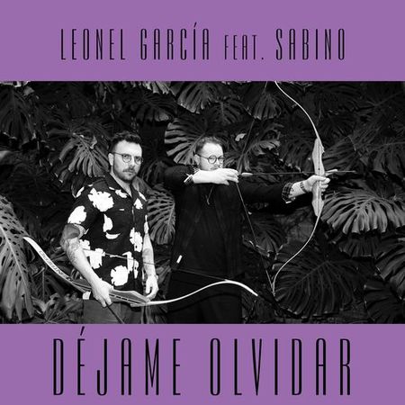 Leonel Garcia “Déjame Olvidar” ft. Sabino (Estreno del Video Lírico)