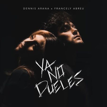 Dennis Arana & Francely Abreuu “Ya No Dueles” (Estreno del Video Oficial)
