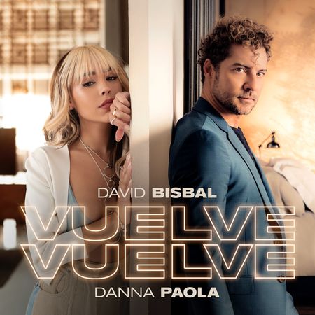David Bisbal & Danna Paola “Vuelve, Vuelve” (Estreno del Video Lírico)