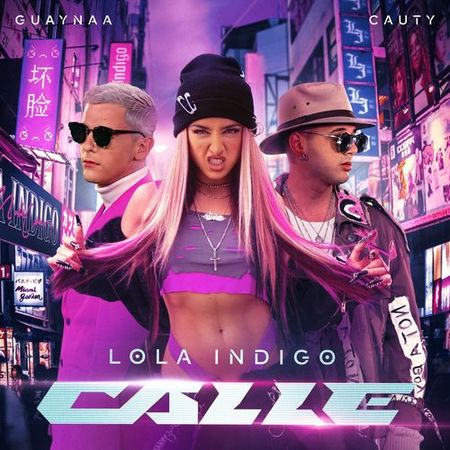 Lola Indigo, Guaynaa & Cauty “CALLE” (Estreno del Video Oficial)