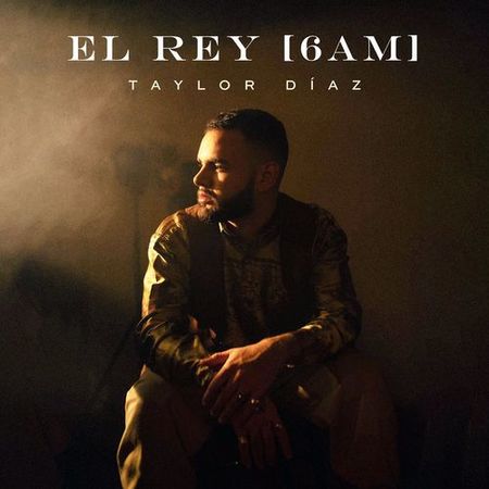Taylor Díaz “El Rey (6AM)” (Estreno del Video Oficial)