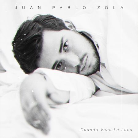 Juan Pablo Zola “Cuando Veas La Luna” (Estreno del Video Oficial)