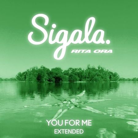 Sigala & Rita Ora ” You For Me” (Estreno de la Verisón Extendida)