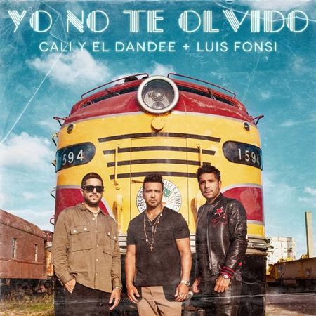Cali y El Dandee & Luis Fonsi “Yo No Te Olvido” (Estreno del Video Oficial)