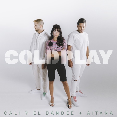 Cali y El Dandee & Aitana “Coldplay” (Estreno del Video Oficial)
