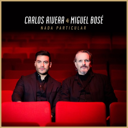 Carlos Rivera & Miguel Bosé “Nada Particular” (Estreno del Video Oficial)