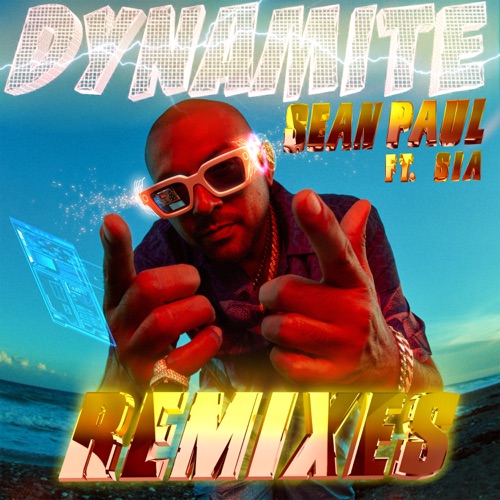 Sean Paul “Dynamite” ft. Sia (Estreno de los Remixes Oficiales)