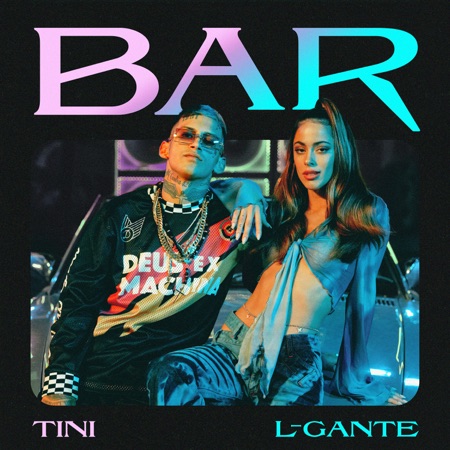 TINI & L-Gante “Bar” (Estreno del Video Oficial)
