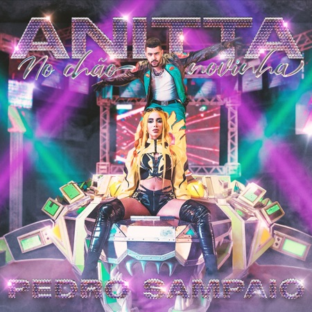Anitta & PEDRO SAMPAIO “NO CHÃO NOVINHA” (Estreno del Video Dance)