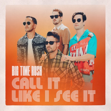Big Time Rush “Call It Like I See It” (Estreno del Video Oficial)