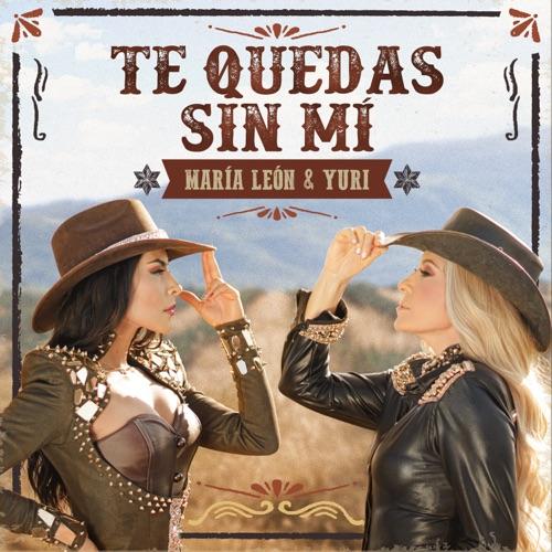 María León & Yuri “Te Quedas Sin Mí” (Estreno del Video Oficial)