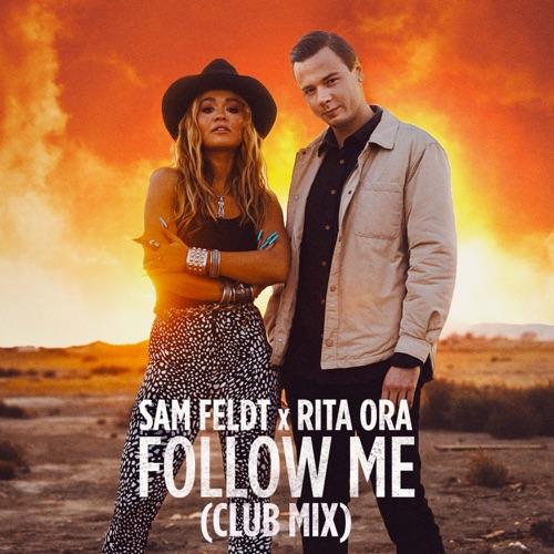 Sam Feldt & Rita Ora “Follow Me” (Estreno del Club Mix)