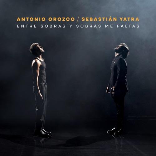 Antonio Orozco & Sebastián Yatra “Entre Sobras Y Sobras Me Faltas” (Estreno del Video Oficial)