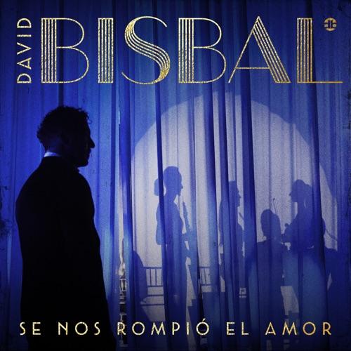 Se nos rompió el amor, la nueva versión del clásico cantada por David Bisbal.