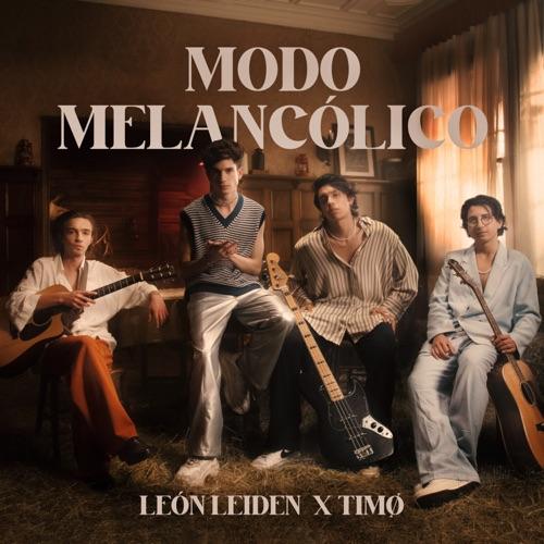 Leon Leiden y TIMØ lanzan su nuevo sencillo “Modo Melancólico”.