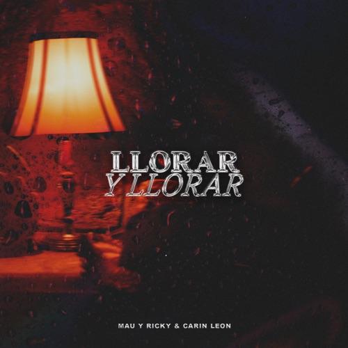 Mau y Ricky “Llorar y Llorar” ft. Carin Leon (Estreno del Video Oficial)