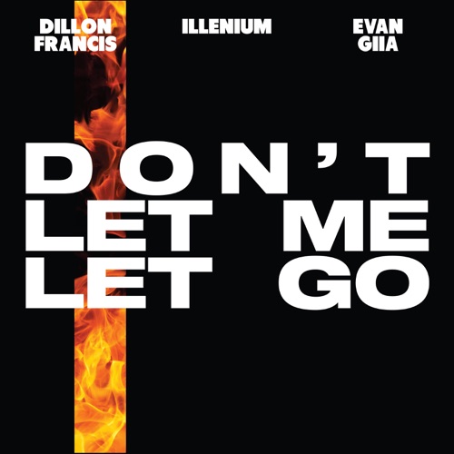 Dillon Francis e Illenium unen su talento en conjunto con la promesa EVAN GIIA para lanzar “Don´t let me go”.