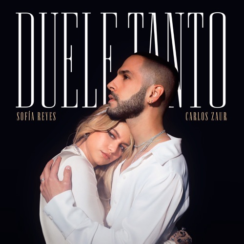 Sofía Reyes & Carlos Zaur “Duele Tanto” (Estreno del Video Lírico)