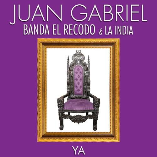 “Ya” salió la nueva colaboración de Juan Gabriel, Banda el Recodo y La India.
