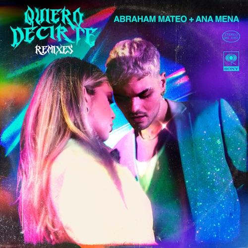 Abraham Mateo & Ana Mena “Quiero Decirte” (Estreno de los Remixes Oficiales)
