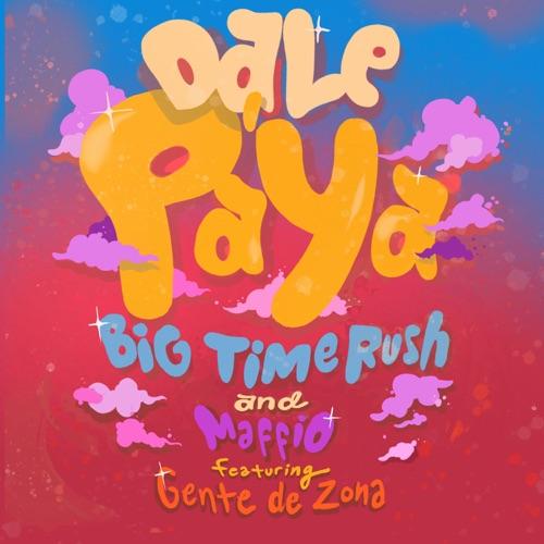 Big Time Rush & Maffio “Dale Pa’ Ya” ft. Gente de Zona (Estreno del Sencillo)
