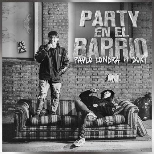 Paulo Londra & Duki “Party en el Barrio” (Estreno del Video Oficial)