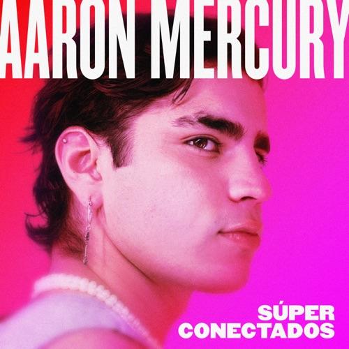 Aaron Mercury “Súper Conectados” (Estreno del Video Oficial)