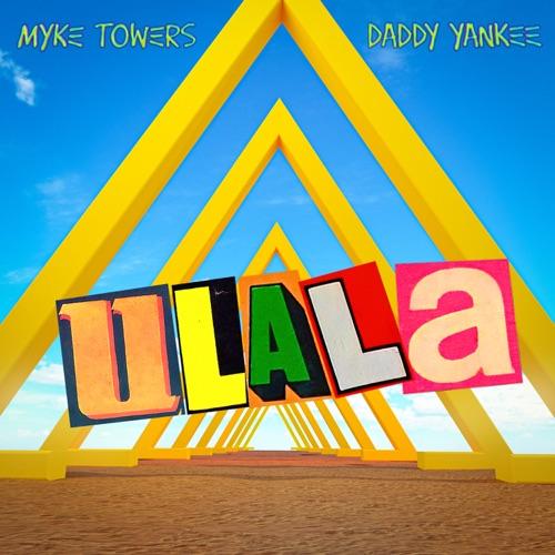 Myke Towers & Daddy Yankee “Ulala” (Estreno del Video Oficial)