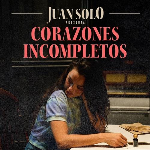 Juan Solo “Corazones Incompletos” (Estreno del Video Oficial)