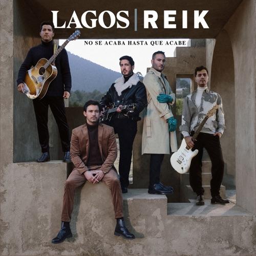 LAGOS & Reik “No Se Acaba Hasta Que Acabe” (Estreno del Video Oficial)