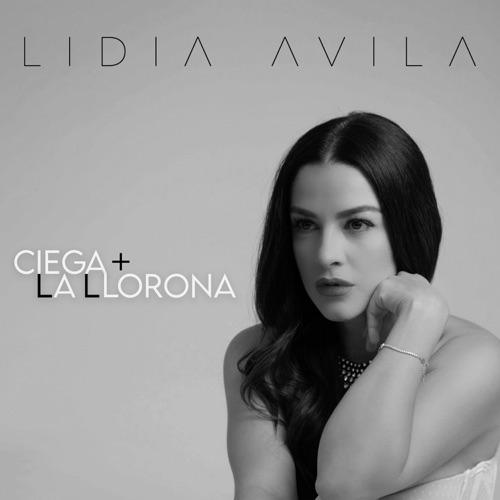 Lidia Ávila reversiona “Ciega” + “La Llorona”.