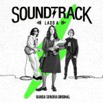 ¡Soundtrack Lado A: La Banda Sonora Original que Eleva la Música en Pantalla Grande!