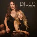 Malú & Ana Mena “Diles” (Estreno del Video Oficial)