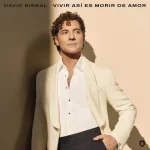 David Bisbal «Vivir Así Es Morir De Amor» (Estreno del Video)